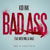 Kid Ink featuring Wale and Meek Mill - Bad Ass